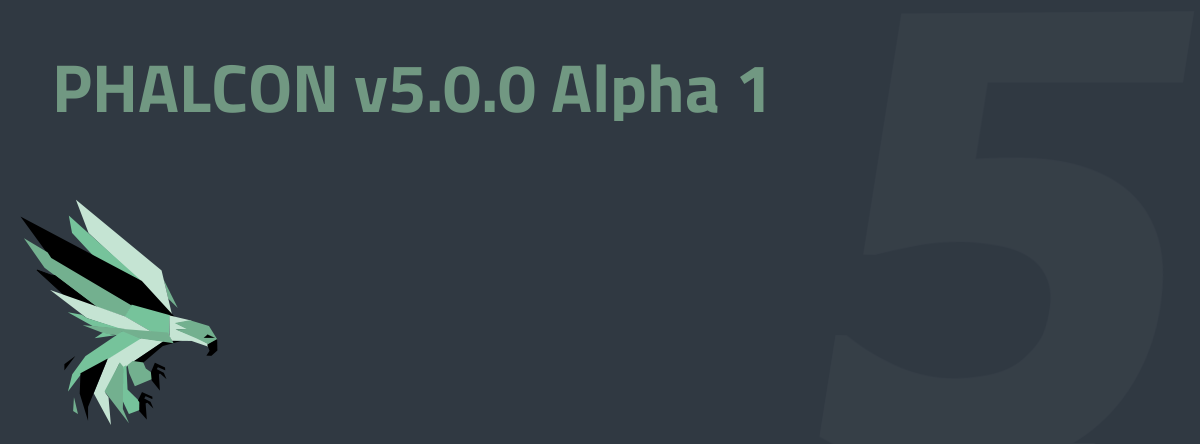 Phalcon v5.0.0 Alpha 1 Released!